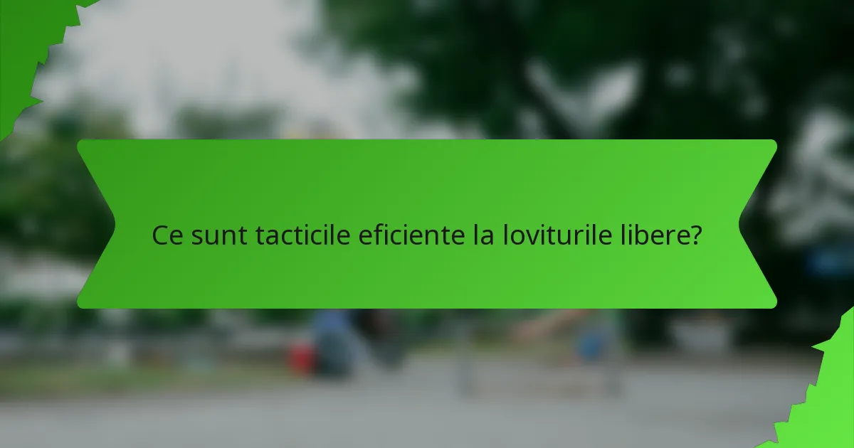 Ce sunt tacticile eficiente la loviturile libere?
